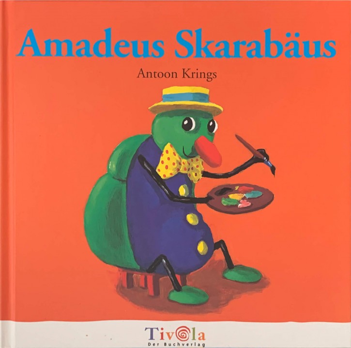 Amadeus Skarabäus Tivola Bilderbuchgeschichte von Antoon Krings